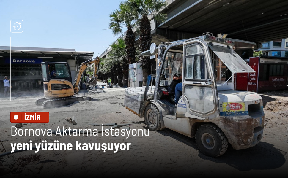 Bornova Aktarma İstasyonu yeni yüzüne kavuşuyor