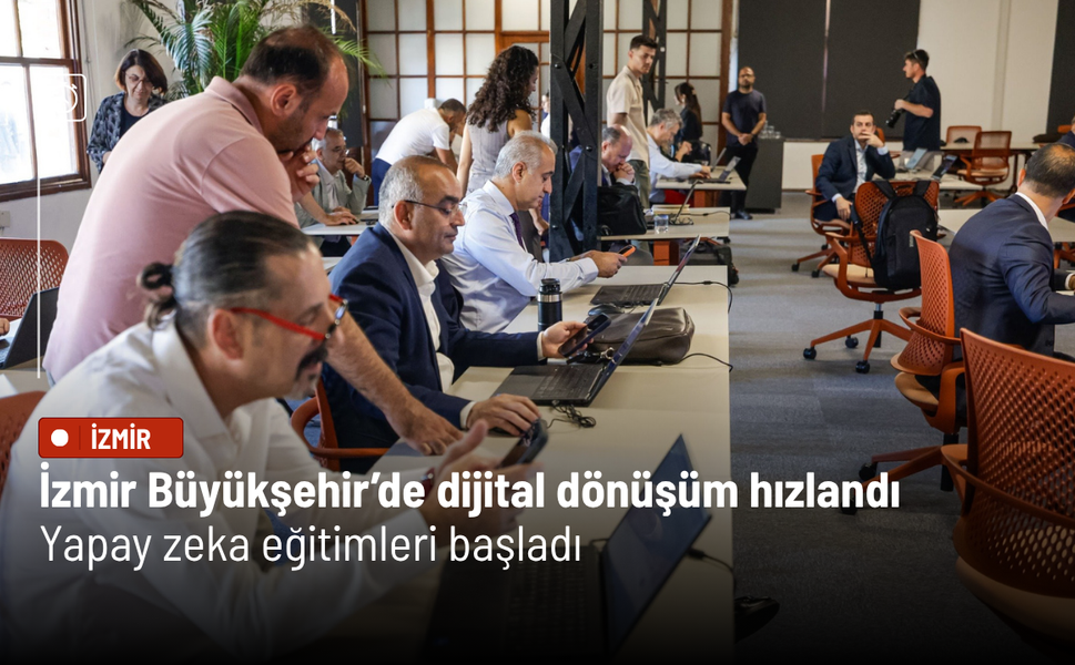 İzmir Büyükşehir’de dijital dönüşüm hızlandı: Yapay zeka eğitimleri başladı