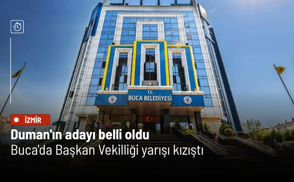 Duman'ın adayı belli oldu, Buca'da Başkan Vekilliği yarışı kızıştı