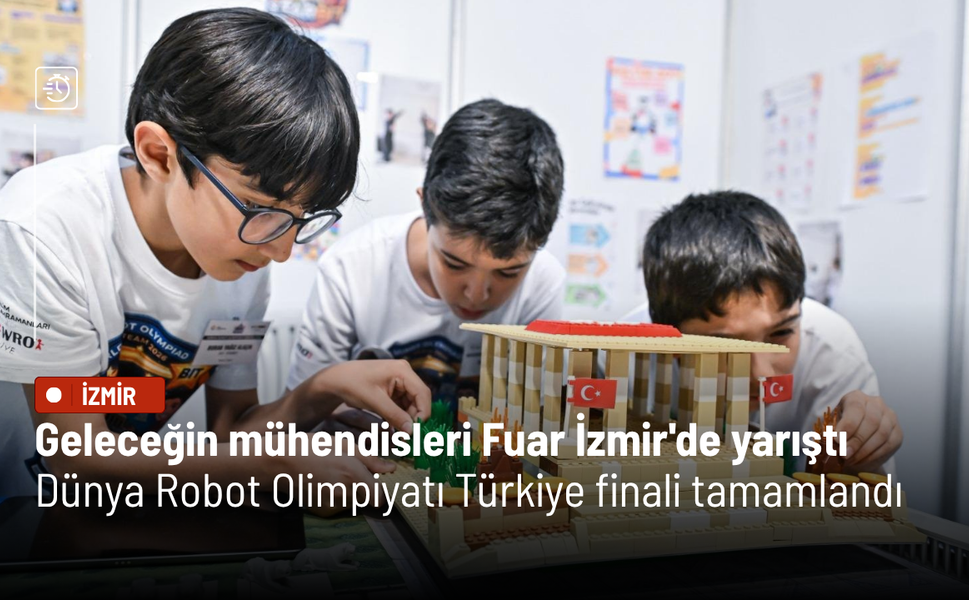 Geleceğin mühendisleri Fuar İzmir'de yarıştı: Dünya Robot Olimpiyatı Türkiye finali tamamlandı