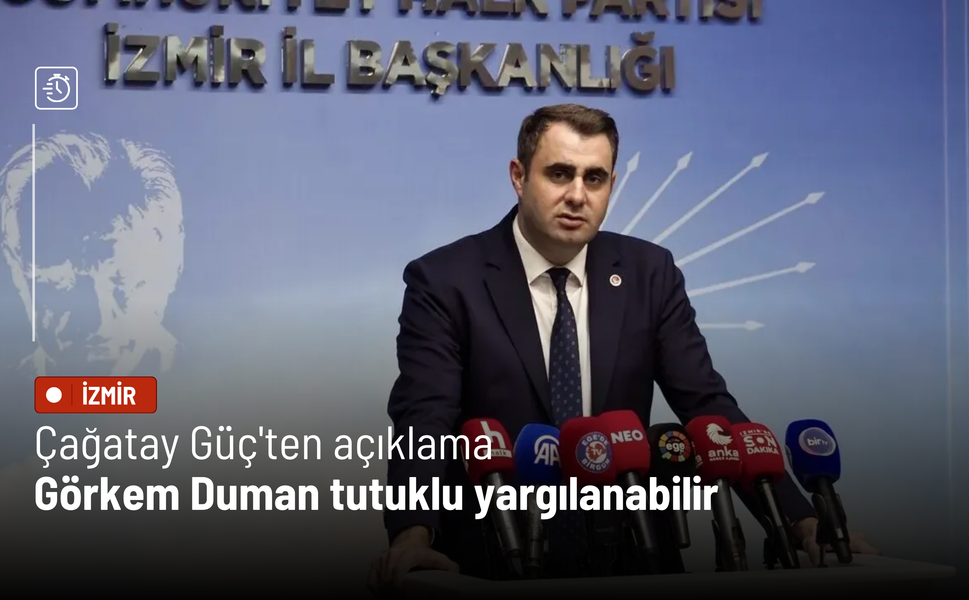 Çağatay Güç'ten açıklama: Görkem Duman’ın tutuklu yargılanacağı yönünde kanaat var