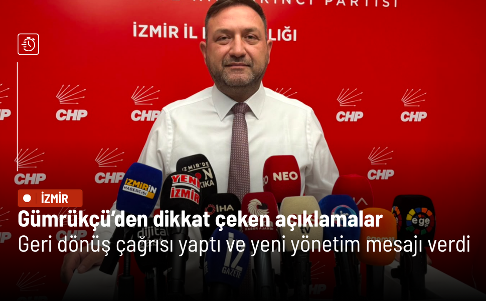 Gümrükçü’den dikkat çeken açıklamalar: Geri dönüş çağrısı ve yeni yönetim mesajı