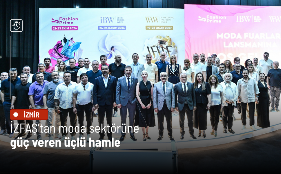İZFAŞ’tan moda sektörüne güç veren üçlü hamle