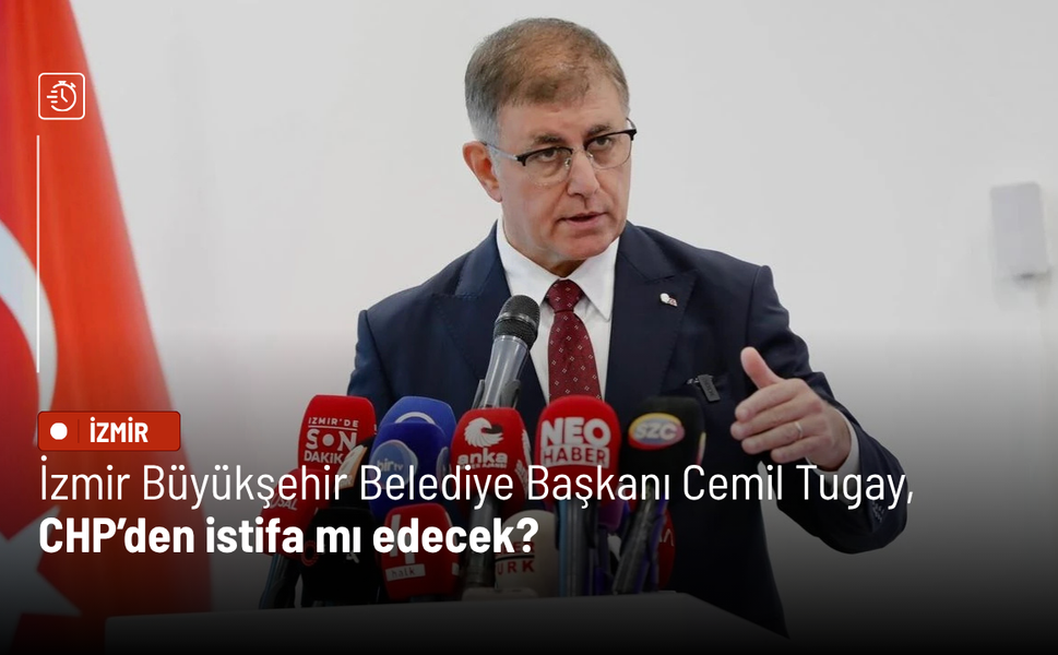İzmir Büyükşehir Belediye Başkanı Cemil Tugay, CHP’den istifa mı edecek?