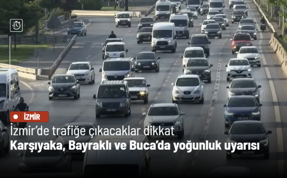 İzmir’de trafiğe çıkacaklar dikkat: Karşıyaka, Bayraklı ve Buca’da yoğunluk uyarısı