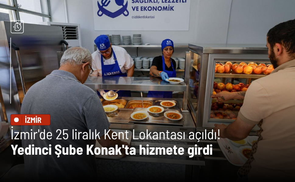 İzmir'de 25 liralık Kent Lokantası açıldı! Yedinci Şube Konak'ta hizmete girdi