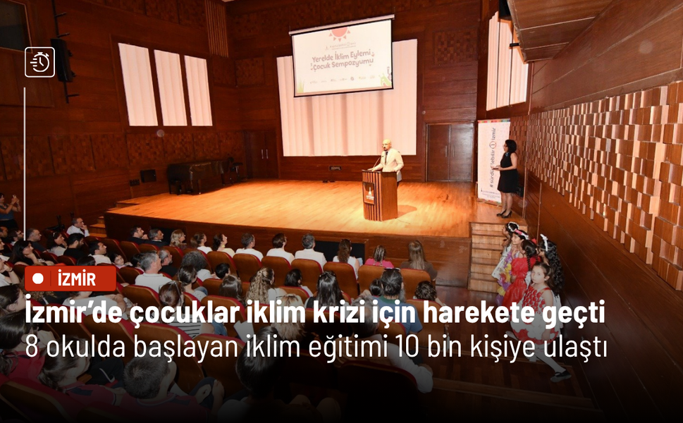 İzmir’de çocuklar iklim krizi için harekete geçti: 8 okulda başlayan iklim eğitimi 10 bin kişiye ulaştı