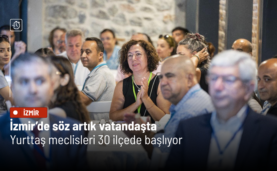 İzmir’de söz artık vatandaşta: Yurttaş meclisleri 30 ilçede başlıyor