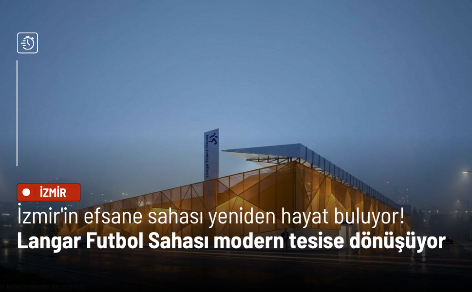 İzmir'in efsane sahası yeniden hayat buluyor! Langar Futbol Sahası modern tesise dönüşüyor