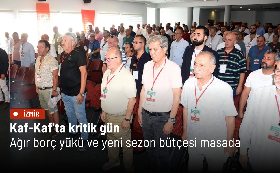 Kaf-Kaf'ta kritik gün: Ağır borç yükü ve yeni sezon bütçesi masada