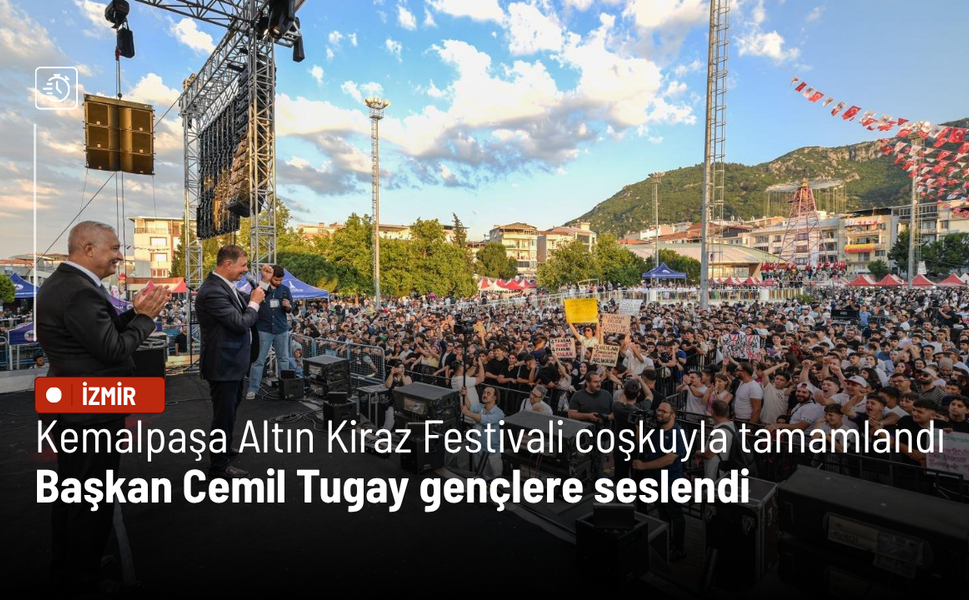 Kemalpaşa Altın Kiraz Festivali coşkuyla tamamlandı: Cemil Tugay gençlere seslendi