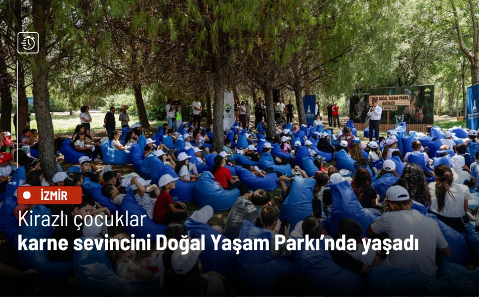 Kirazlı çocuklar karne sevincini Doğal Yaşam Parkı’nda yaşadı