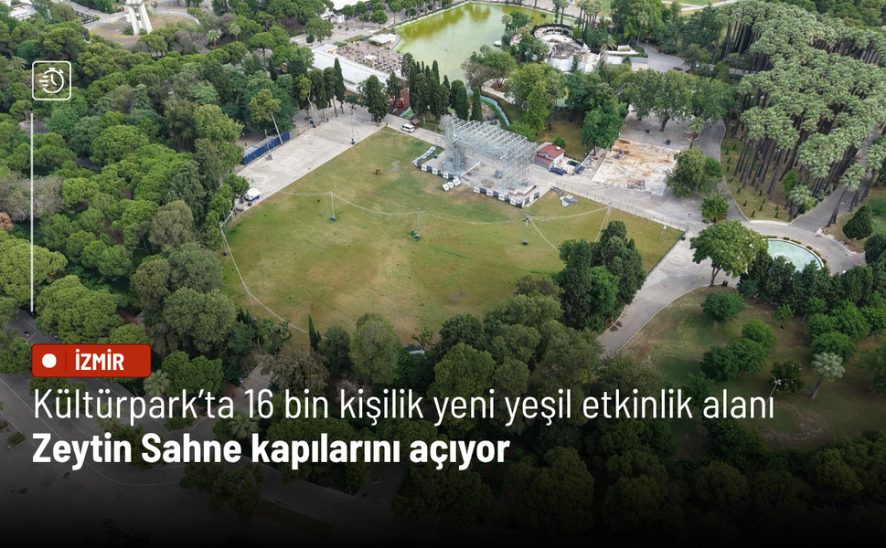 Kültürpark’ta 16 bin kişilik yeni yeşil etkinlik alanı: Zeytin Sahne kapılarını açıyor