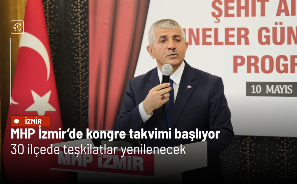 MHP İzmir’de kongre takvimi başlıyor: 30 ilçede teşkilatlar yenilenecek