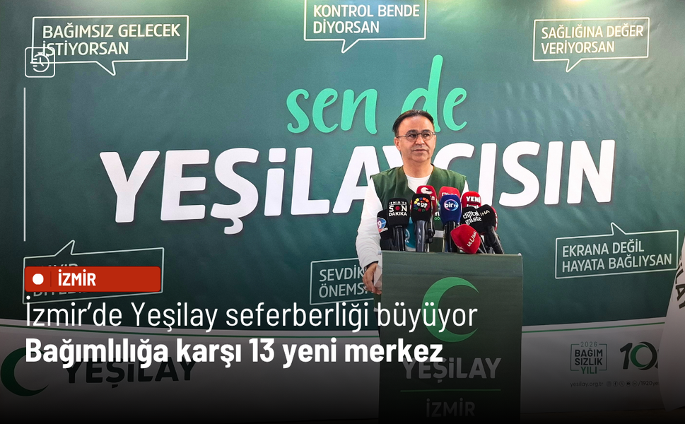 İzmir’de Yeşilay seferberliği büyüyor: Bağımlılığa karşı 13 yeni merkez