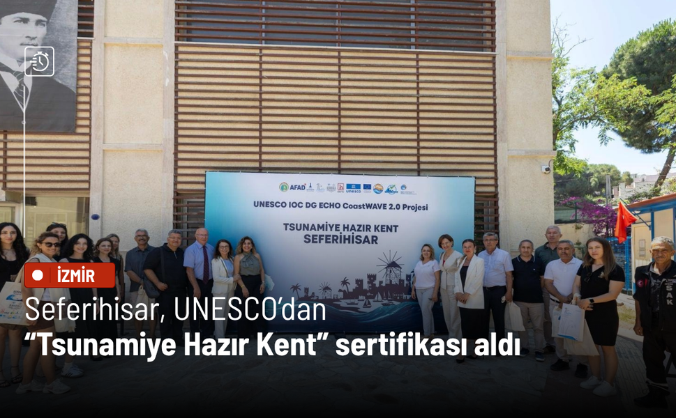 Seferihisar, UNESCO’dan “Tsunamiye Hazır Kent” sertifikası aldı