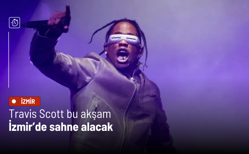 Travis Scott bu akşam İzmir’de sahne alacak