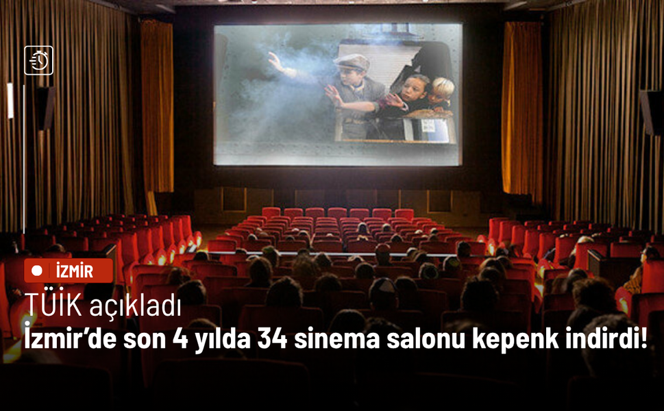 TÜİK açıkladı: İzmir’de son 4 yılda 34 sinema salonu kepenk indirdi!