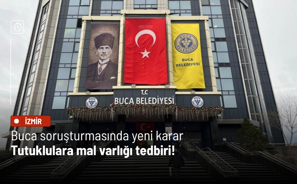 Buca soruşturmasında yeni karar: Tutuklulara mal varlığı tedbiri!
