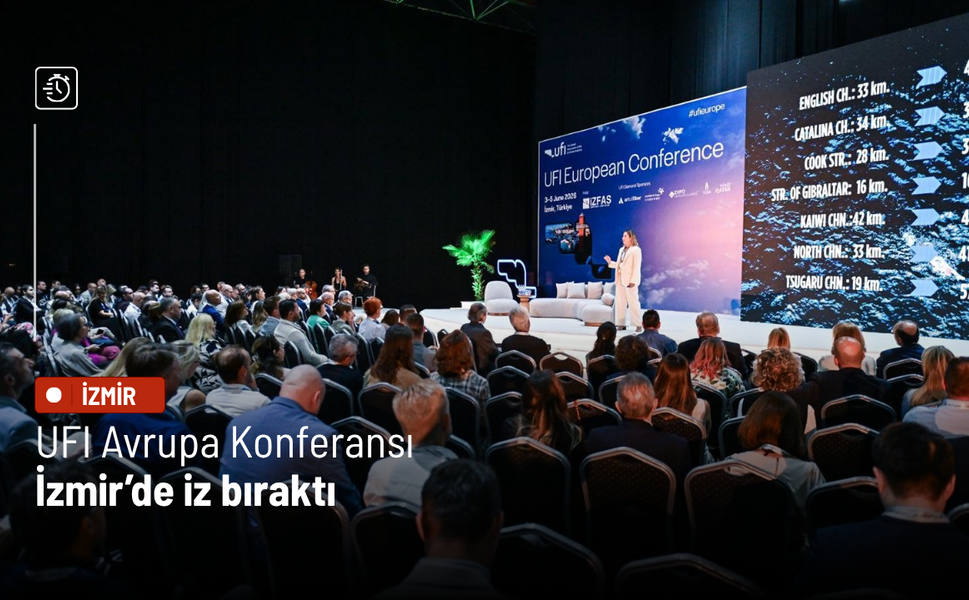 UFI Avrupa Konferansı İzmir’de iz bıraktı