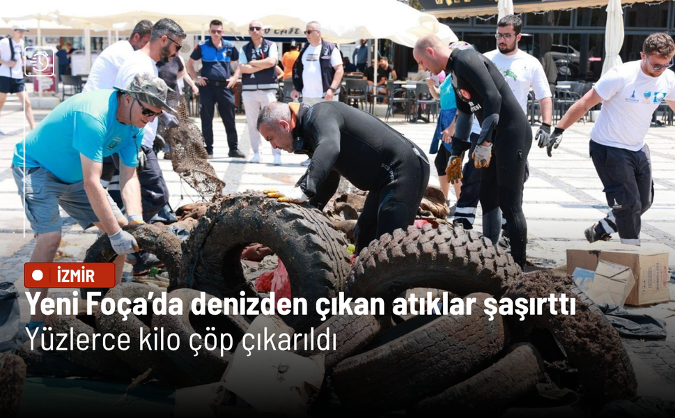 Yeni Foça’da denizden çıkan atıklar şaşırttı: Yüzlerce kilo çöp çıkarıldı