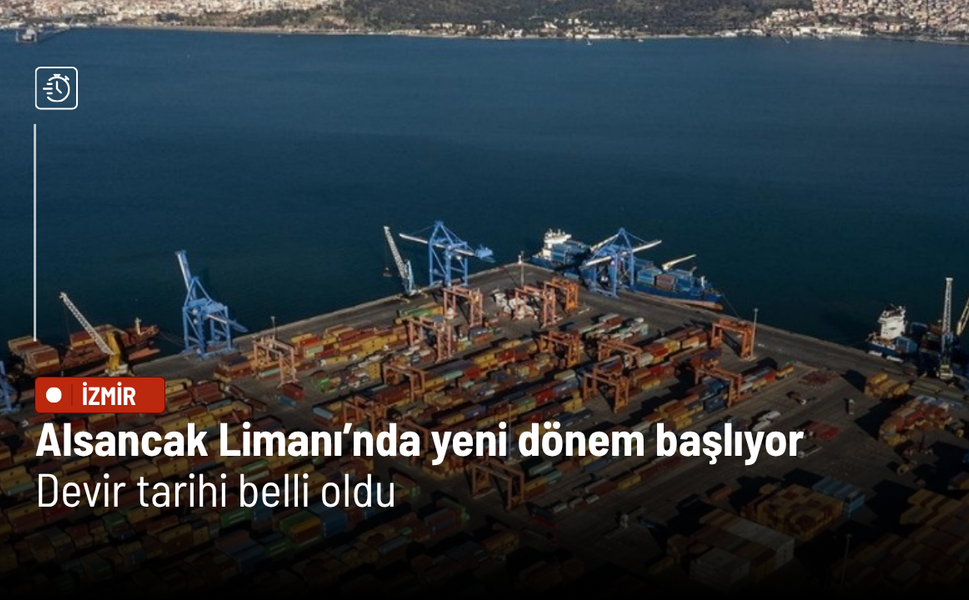 Alsancak Limanı’nda yeni dönem başlıyor: Devir tarihi belli oldu