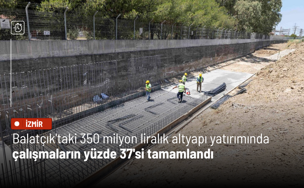 Balatçık'taki 350 milyon liralık altyapı yatırımında çalışmalar yüzde 37'ye ulaştı