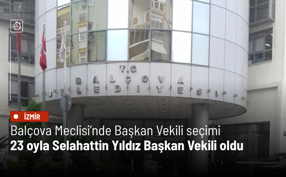 Balçova Meclisi’nde Başkan Vekili seçimi: 23 oyla Selahattin Yıldız Başkan Vekili oldu
