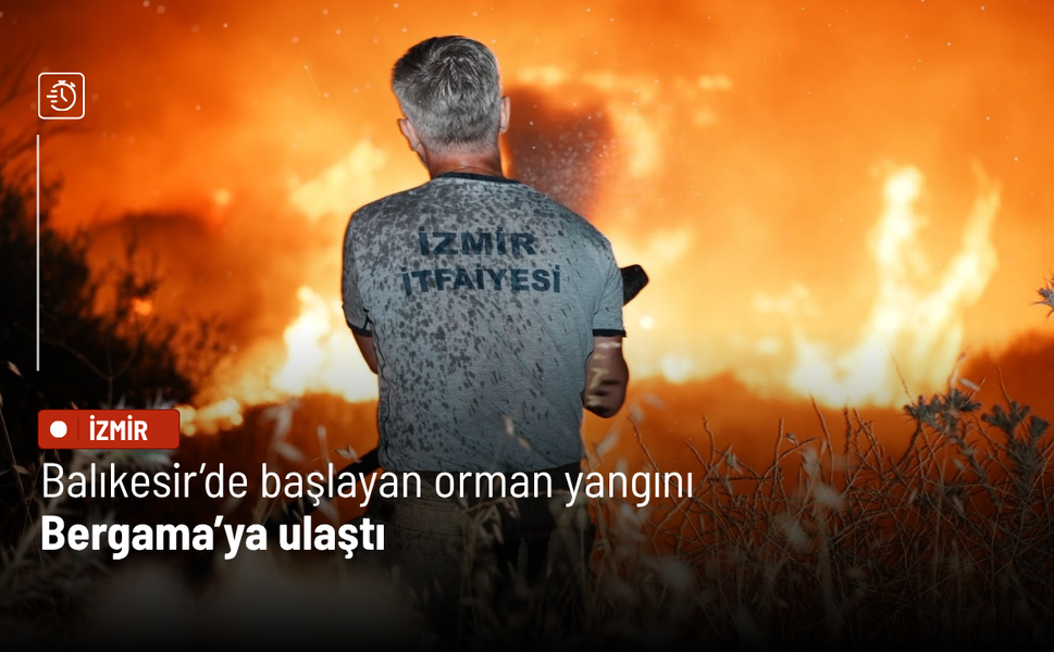 Balıkesir’de başlayan orman yangını Bergama’ya ulaştı