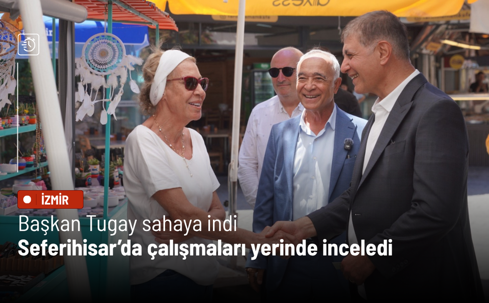 Başkan Tugay sahaya indi: Seferihisar’da çalışmaları yerinde inceledi