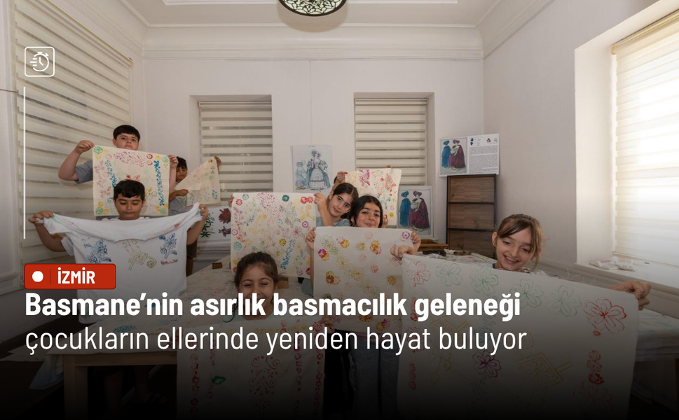 Basmane’nin asırlık basmacılık geleneği çocukların ellerinde yeniden hayat buluyor