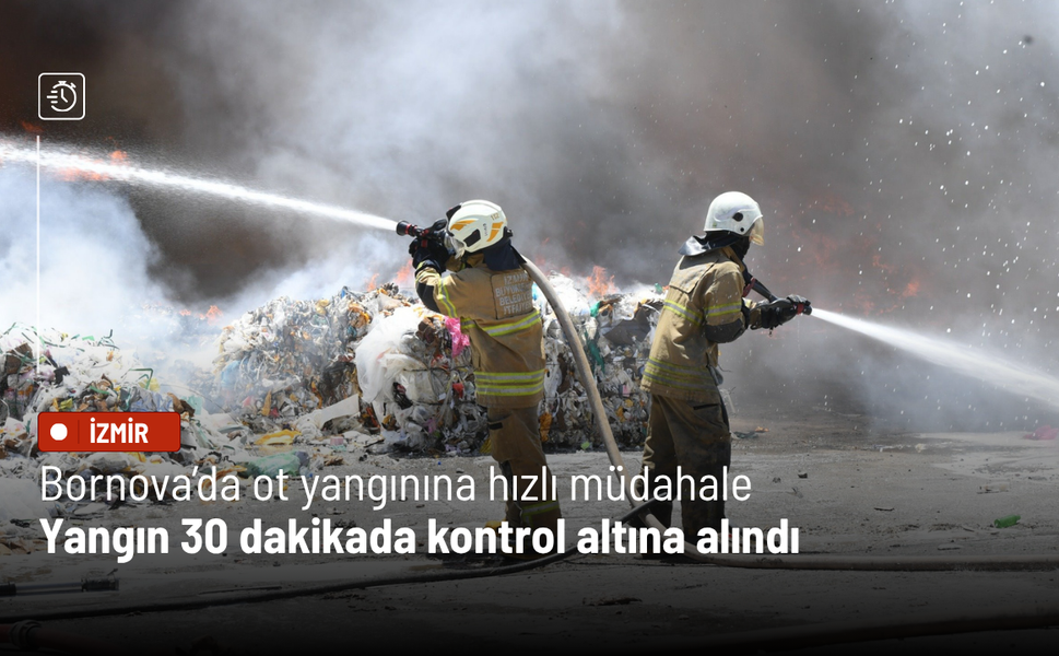 Bornova’da ot yangınına hızlı müdahale: Yangın 30 dakikada kontrol altına alındı