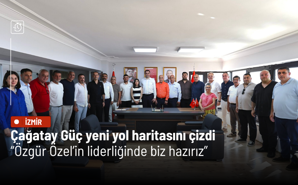 Çağatay Güç yeni yol haritasını çizdi: Özgür Özel’in liderliğinde biz hazırız
