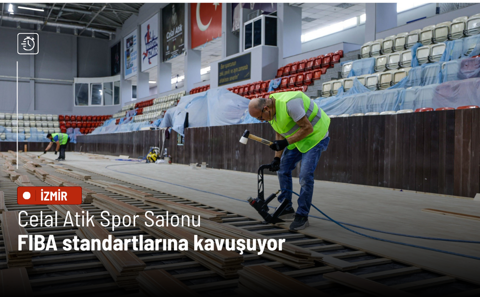 Celal Atik Spor Salonu FIBA standartlarına kavuşuyor