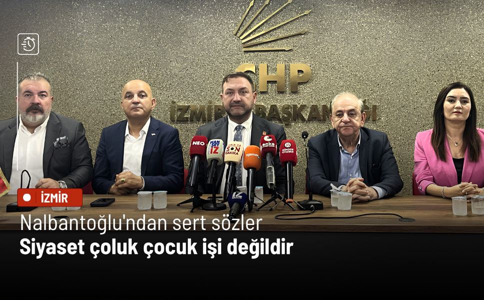 Nalbantoğlu'ndan sert sözler: Siyaset çoluk çocuk işi değildir