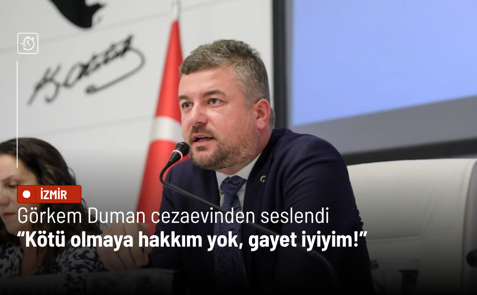Görkem Duman cezaevinden seslendi: Kötü olmaya hakkım yok, gayet iyiyim!