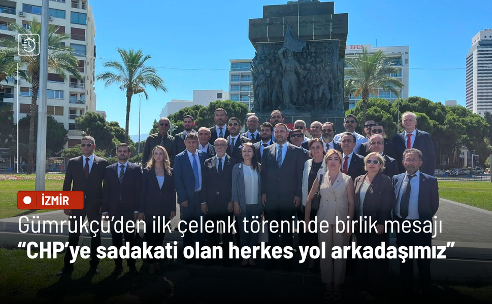 Gümrükçü’den ilk çelenk töreninde birlik mesajı: CHP’ye sadakati olan herkes yol arkadaşımız