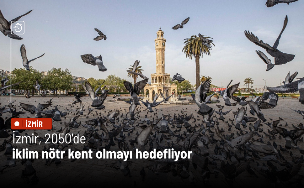 İzmir, 2050'de iklim nötr kent olmayı hedefliyor