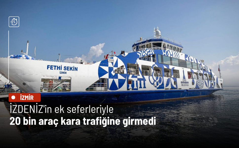 İZDENİZ'in ek seferleriyle 20 bin araç kara trafiğine girmedi