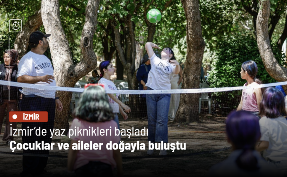 İzmir’de yaz piknikleri başladı: Çocuklar ve aileler doğayla buluştu