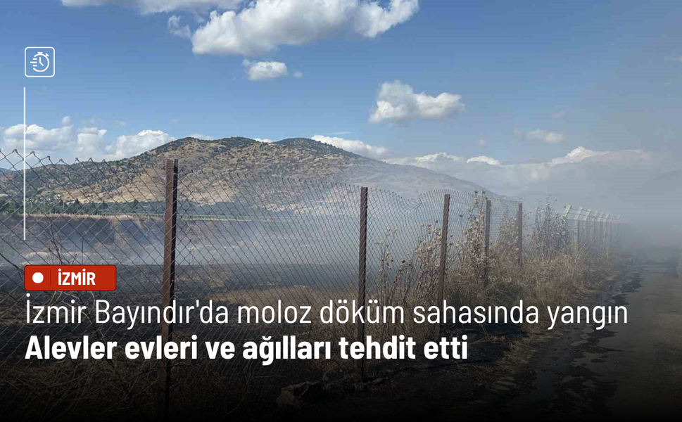 İzmir Bayındır'da moloz döküm sahasında yangın: Alevler evleri ve ağılları tehdit etti