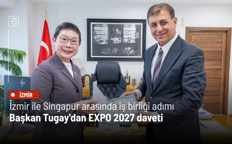 İzmir ile Singapur arasında iş birliği adımı: Başkan Tugay'dan EXPO 2027 daveti