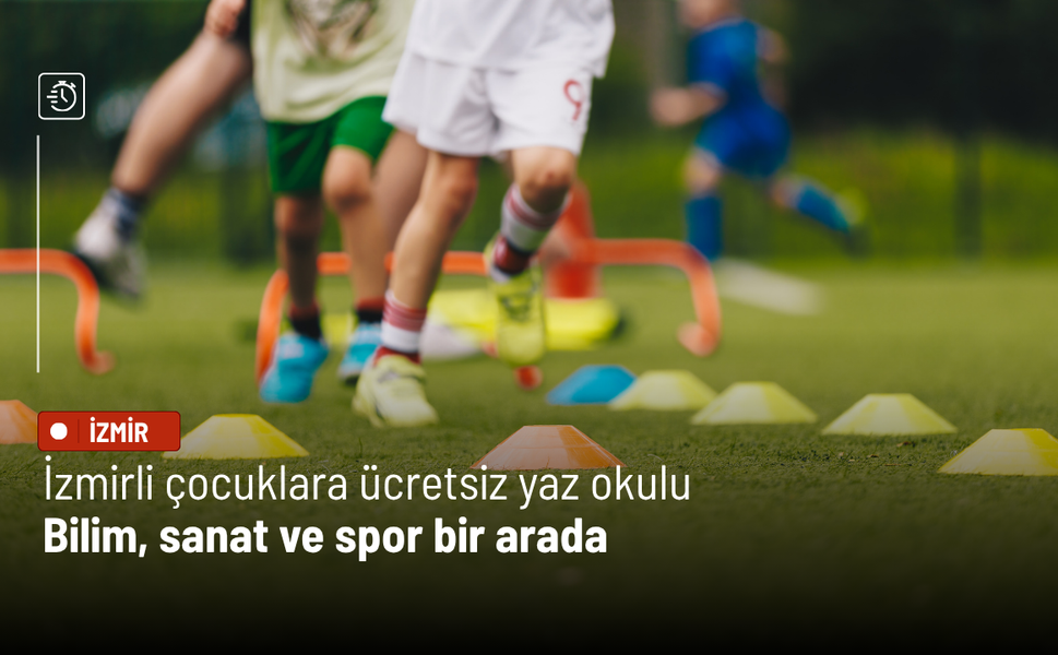 İzmirli çocuklara ücretsiz yaz okulu: Bilim, sanat ve spor bir arada