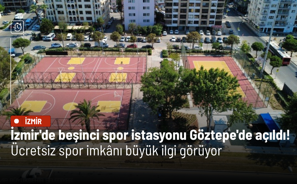 İzmir'de beşinci spor istasyonu Göztepe'de açıldı! Ücretsiz spor imkânı büyük ilgi görüyor
