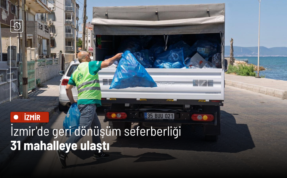 İzmir'de geri dönüşüm seferberliği 31 mahalleye ulaştı