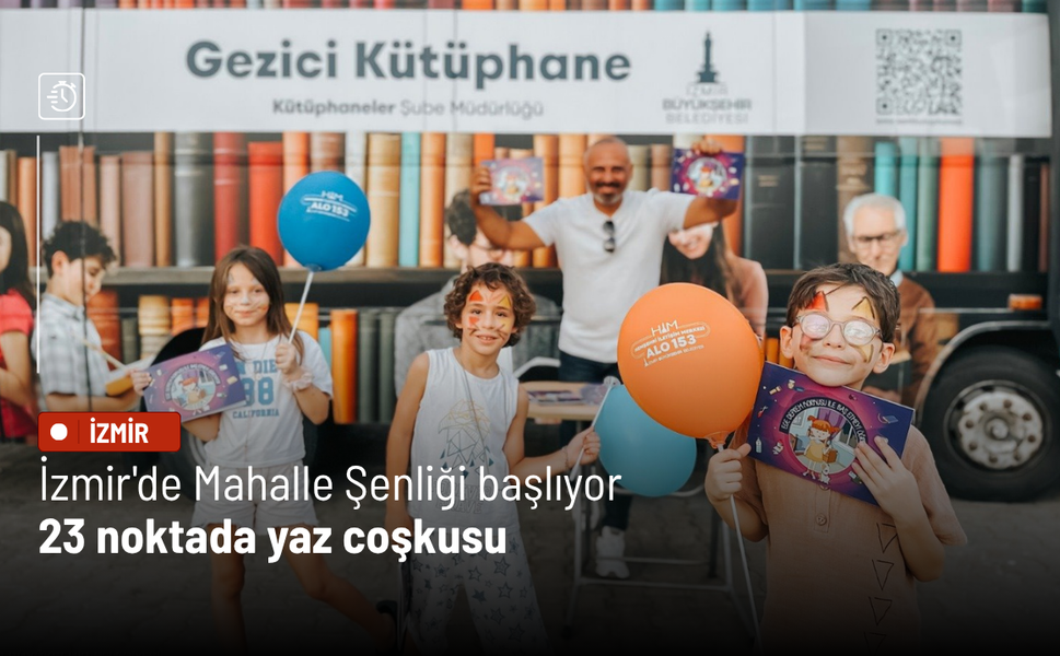 İzmir'de Mahalle Şenliği başlıyor: 23 noktada yaz coşkusu yaşanacak!