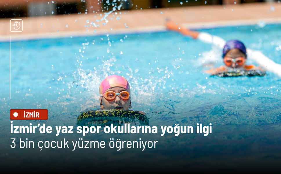 İzmir’de yaz spor okullarına yoğun ilgi: 3 bin çocuk yüzme öğreniyor