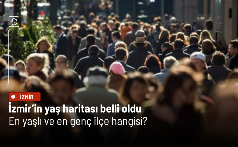 İzmir’in yaş haritası belli oldu: En yaşlı ve en genç ilçe hangisi?