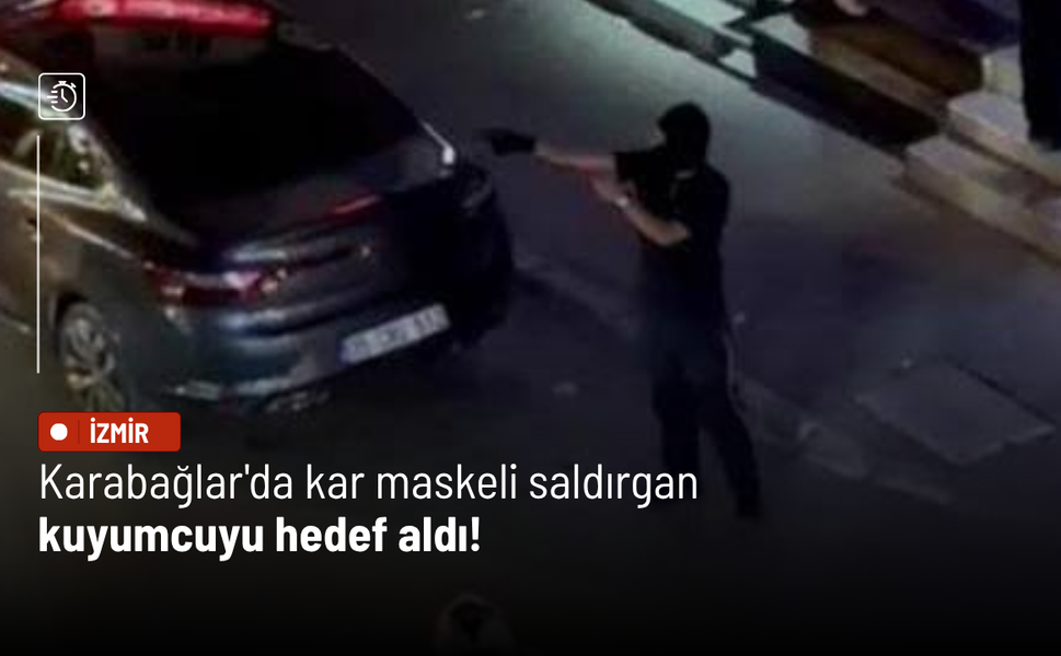 Karabağlar'da kar maskeli saldırgan kuyumcuyu hedef aldı: Kurşun yağdırdı!