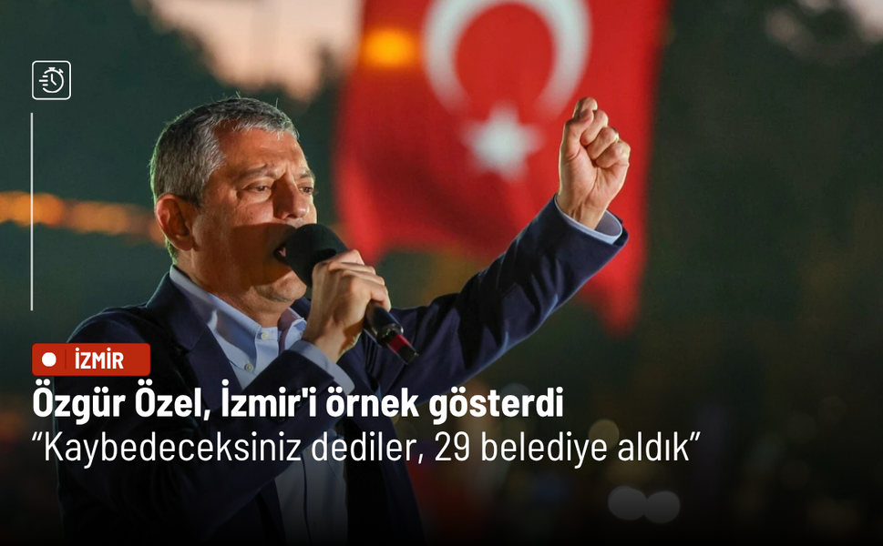 Özgür Özel, İzmir'i örnek gösterdi: Kaybedeceksiniz dediler, 29 belediye aldık